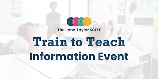 Hauptbild für The John Taylor SCITT- Teacher Training Information Event (Remote)