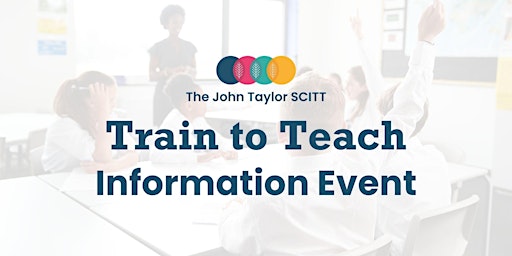 Primaire afbeelding van The John Taylor SCITT- Teacher Training Information Event