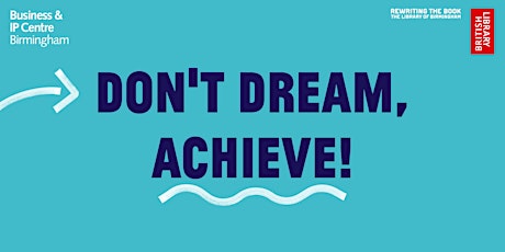 Don't Dream, Achieve! Part 5: Entrepreneurs and the key to their success primary image