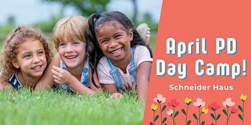 Hauptbild für Schneider Haus April PD Day Camp