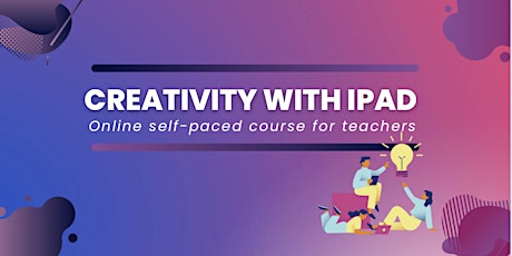 Imagem principal do evento Creativity with iPad - Online self-paced course.