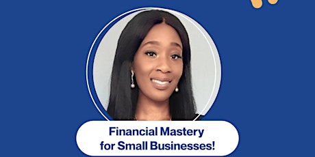 Primaire afbeelding van Financial Mastery for Small Businesses!