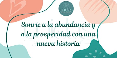 Hauptbild für Círculo de Mujeres: Sonríe a la abundancia con una nueva historia
