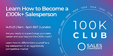 Learn How to Become a £100k + Salesperson | Sales Confidence All Day Event primary image