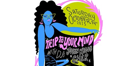 Primaire afbeelding van Trip To Your Mind -  DJs John Kong & Cher