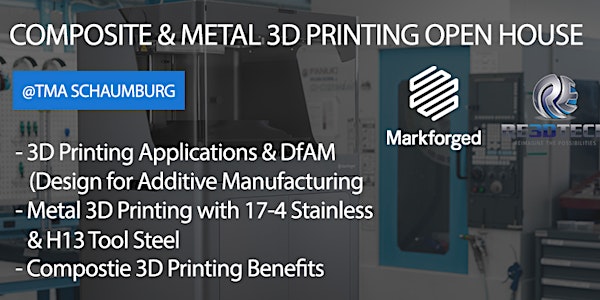 Composite + Metal 3D Printing Open House @ TMA Schaumburg IL