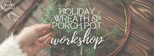 Immagine raccolta per Holiday Wreath/Porch Pot Workshops