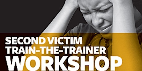 Second Victims Train-the-Trainer Workshop primary image