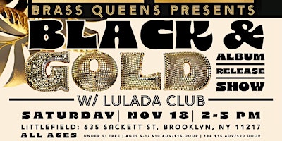 Brass Queens Presents: “Black & Gold” Album Release Show with Lulada Club
