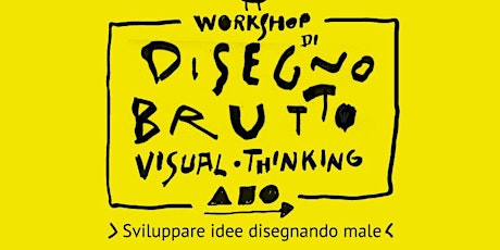 Immagine principale di Workshop di visual thinking con il Disegno Brutto 
