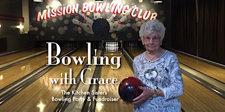 Bowling with Grace: The Kitchen Sisters Bowling Party & Fundraiser primary image