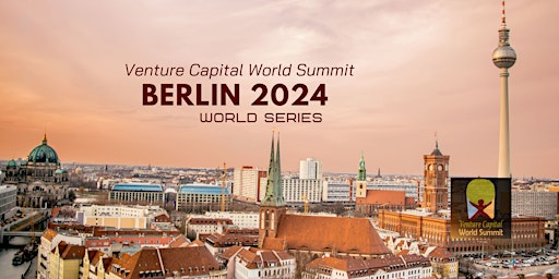Primaire afbeelding van Berlin 2024 Venture Capital World Summit