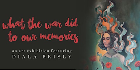 What the War Did to our Memories: art exhibition with Diala Brisly primary image