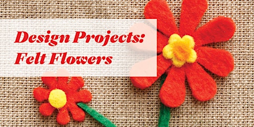 Design Projects: Felt Flowers primary image