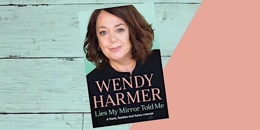 Meet the Author LIVESTREAM - Wendy Harmer, 'Lies My Mirror Told Me' primary image