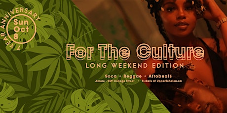 Primaire afbeelding van FOR THE CULTURE | Long Weekend Edition | Sun Oct 8