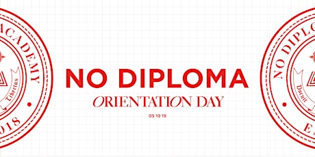 No Diploma - Orientation Day Pop Up primary image