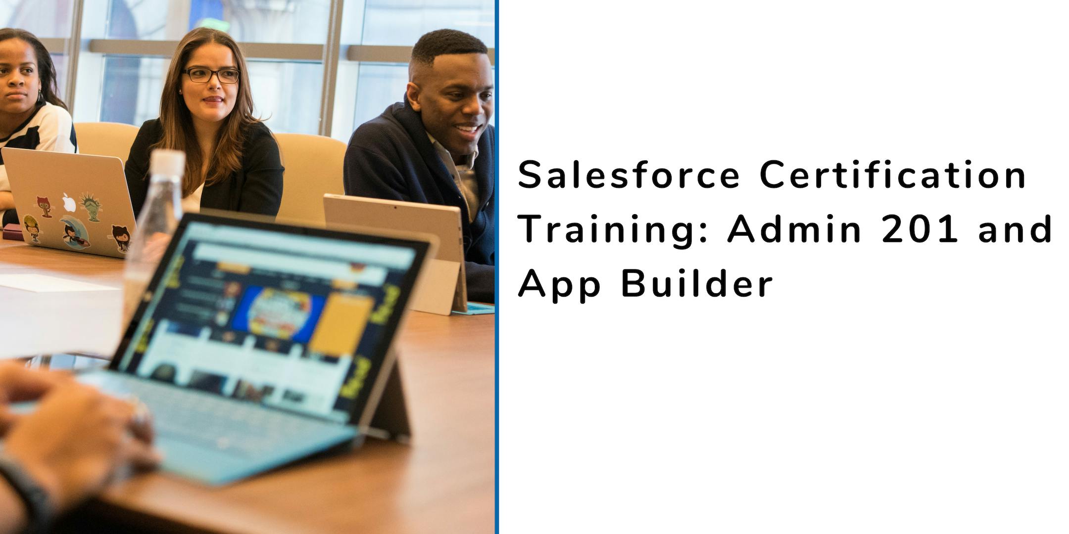 Salesforce Admin 201 and App Builder Certification Training in Chattanooga, TN