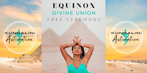 Imagem principal do evento FREE EQUINOX CEREMOMY: DIVINE UNION EGYPT CODES & Kundalini Activation