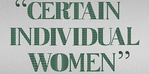 Fishamble with Arts in Action, UWN presents: Certain Individual Women primary image