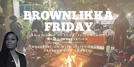 Imagen principal de BrownLikka Friday, Conversation w/ Selika Thomas, Candidate 4 Oak. City C