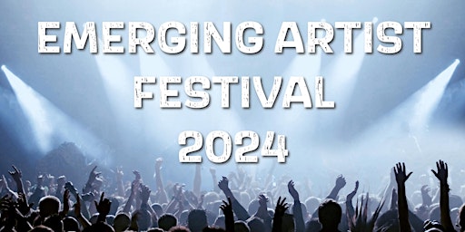 Emerging Artist Festival 2024 primary image
