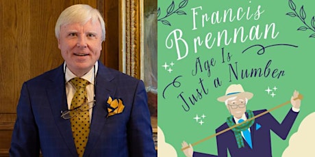 Age is Just a Number A Guide to Growing Old Gracefully with Francis Brennan  primärbild