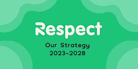 Respect: Our strategy - launch event primary image