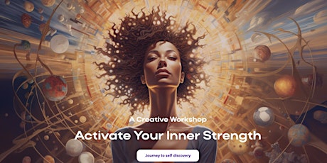 Activate Your Inner Strength: A Creative Workshop primary image