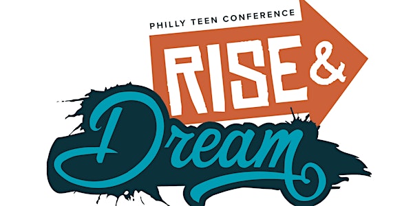 Rise & Dream Philly Teen Conference