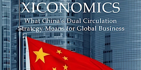 Book talk -  What 'Xiconomics' means for foreign business primary image