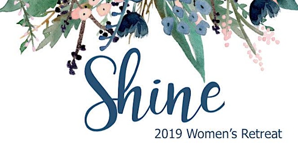 Shine: 2019 Women's Retreat