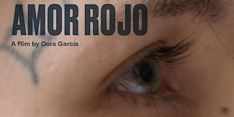 Projecció Amor rojo de Dora García primary image