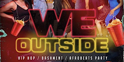 Primaire afbeelding van We Outside - Hip Hop, Afrobeats, Bashment Clapham - Everyone Free Before 12