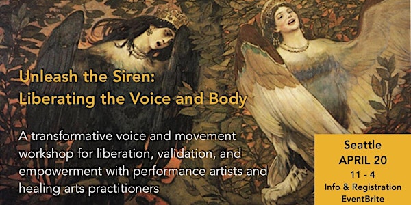 Unleash the Siren: Liberating the Voice and Body