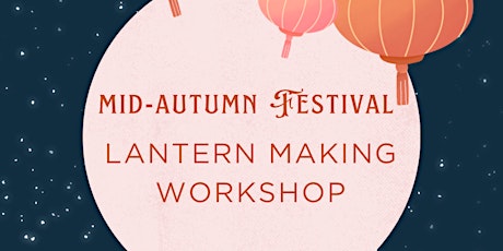 Image principale de Mid-Autumn Festival Lantern Making Workshop