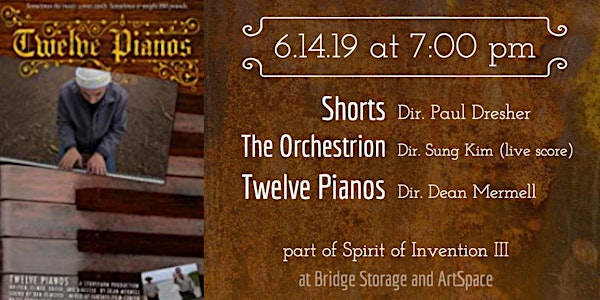 Twelve Pianos Dir. Dean Mermell + Short films from Paul Dresher and Sung Kim