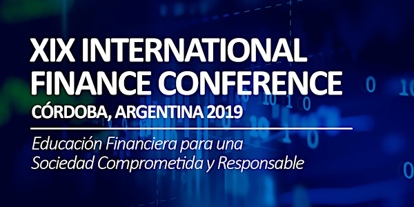 XIX International Finance Conference Córdoba, Argentina 2019