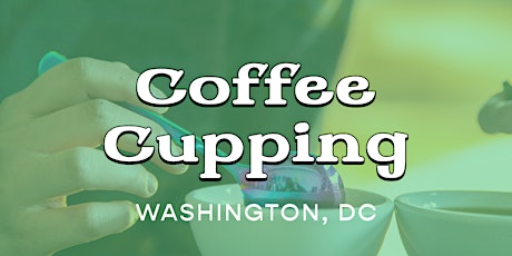 Washington DC- Cupping and Palate Development Workshop primary image