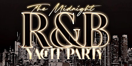 Hauptbild für R&B MIDNIGHT YACHT PARTY  AT SKYPORT MARINA #SocialCityEnt