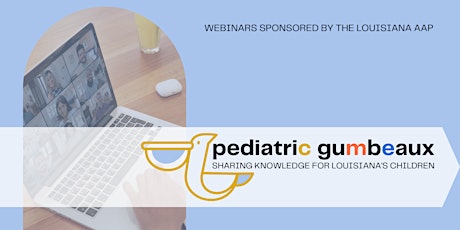 Pediatric Gumbeaux: Sharing Knowledge for Louisiana's Children primary image