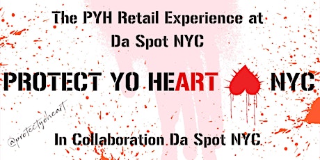 Protect Yo Heart Retail Activation at Da Spot NYC: April 20-23 primary image