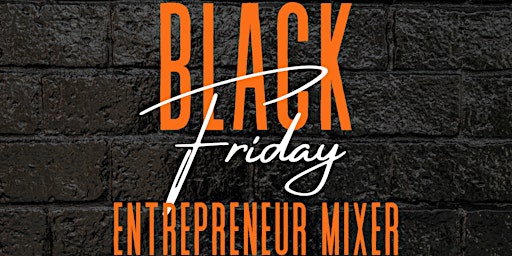 Black Friday Entrepreneur Mixer primary image