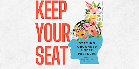 Keep Your Seat: Staying Grounded Under Pressure primary image