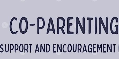 Co-Parenting:  A group of Support and Encouragement for Co-Parents