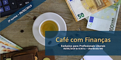 Imagem principal do evento Café com Finanças para Profissionais Liberais - Maio