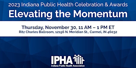 2023 Indiana Public Health Celebration & Awards: Elevating the Momentum primary image