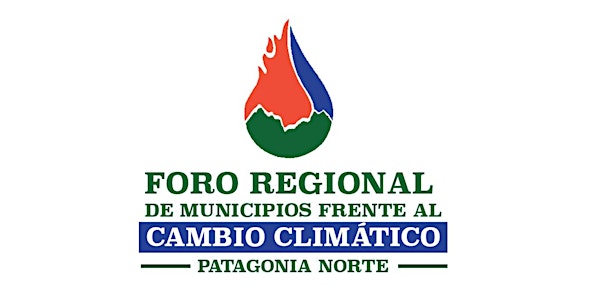 FORO REGIONAL DE MUNICIPIOS FRENTE AL CAMBIO CLIMÁTICO PATAGONIA NORTE