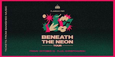 Flamingo Pier Beneath The Neon Tour - CHRISTCHURCH primary image