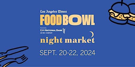 Image principale de L.A. Times Food Bowl: Night Market 2024